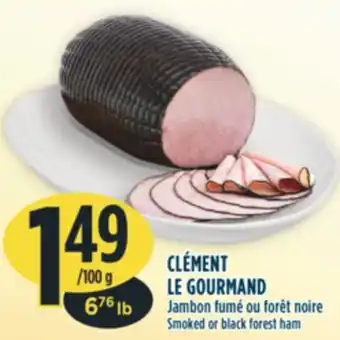 Marché Adonis Clément le gourmand jambon fumé ou forêt noire offer