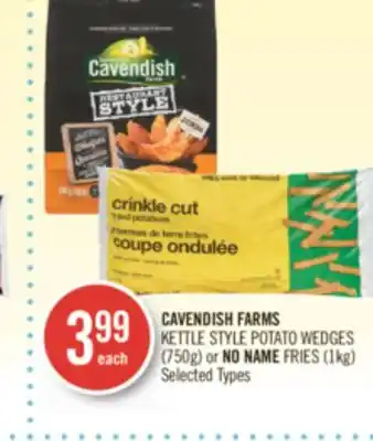 Shoppers Drug Mart Cavendish farms kettle style potato wedges (750g) or no name fries (1kg) offer