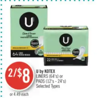 Shoppers Drug Mart U by kotex liners (64's) or pads (12's - 24's) offer