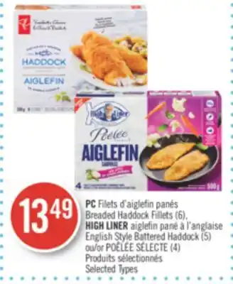 Pharmaprix Pc breaded haddock fillets (6), high liner english style battered haddock (5) or poêlée sélecte (4) offer