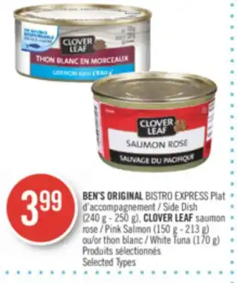 Pharmaprix Ben's original bistro express plat side dish (240 g - 250 g), clover leaf pink salmon (150 g - 213 g) or white tuna (170 g) offer