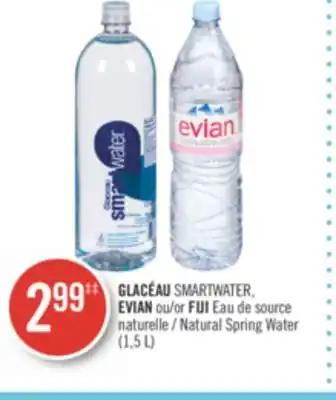 Pharmaprix Glacéau smartwater, evian or fiji natural spring water (1,5 l) offer