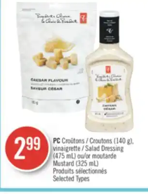 Pharmaprix Pc croutons (140 g), vinaigrette salad dressing (475 ml) or mustard (325 ml) offer