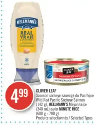 Pharmaprix Clover leaf wild red pacific sockeye salmon (142 g), hellmann's mayonnaise (340 ml) or minute rice (600 g - 700 g) offer