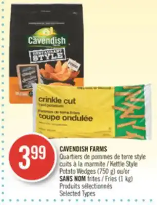 Pharmaprix Cavendish farms kettle style potato wedges (750 g) or no name fries (1 kg) offer