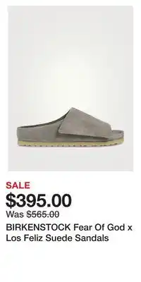 Holt Renfrew Birkenstock fear of god x los feliz suede sandals offer