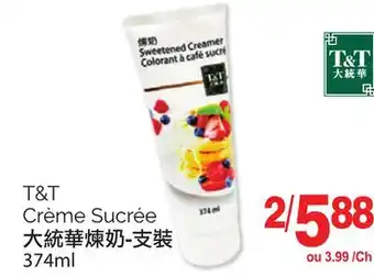 T&T Supermarket T&t crème sucrée, 374ml offer
