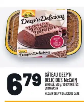 Metro Gâteau deep'n delicious mccain | mccain deep'n delicious cake offer