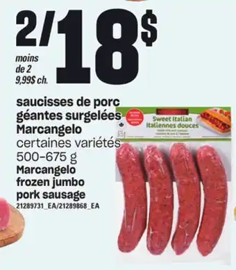 Provigo Saucisses de porc géantes surgelées marcangelo, 500-675 g offer
