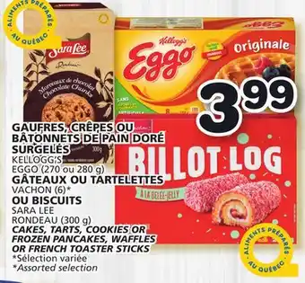 Marches Tradition Kellogg's eggo (270 or 280 g) vachon (6)* cakes, tarts, cookies or cakes, tarts, cookies or frozen pancakes, waffles offer