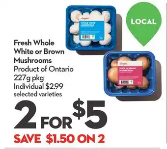 Longo's Fresh whole white or brown mushrooms offer