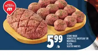 Metro Store-made homestyle meatloaf or meatballs offer
