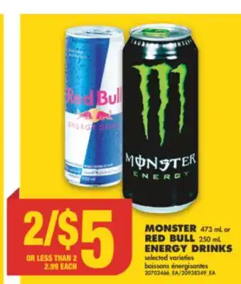 No Frills Monster, 473 ml or red bull 250 ml energy drinks offer