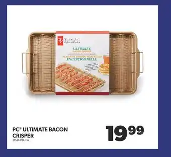 Real Canadian Superstore Pc ultimate bacon crisper offer