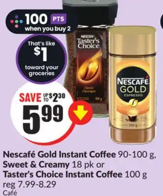 Chalo FreshCo Nescafé gold instant coffee 90-100 g, sweet & creamy 18 pk or taster's choice instant coffee 100 g offer