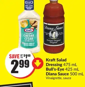Chalo FreshCo Kraft salad dressing 475 ml bull's-eye 425 ml diana sauce 500 ml offer
