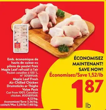 Walmart Maple leaf fresh air-chilled chicken drumsticks or thighs value pack offer