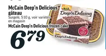Marché Richelieu Deep'n delicious gâteau mccain | mccain deep'n delicious frozen cake offer