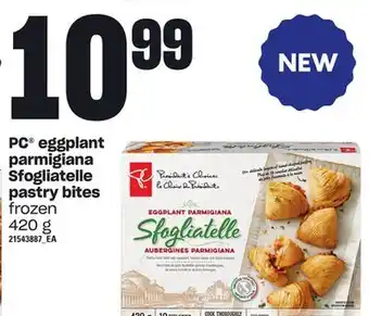 Loblaws Pc eggplant parmigiana sfogliatelle pastry bites, 420 g offer