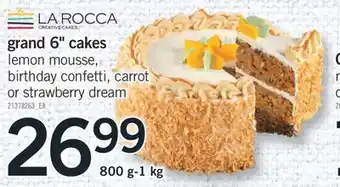 Fortinos Grand 6 cakes lemon mousse, birthday confetti, carrot or strawberry dream, 800 g-1 kg offer