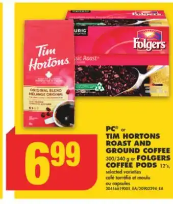 No Frills Pc or tim hortons roast and ground coffee, 300/340 g or folgers coffee pods, 12's offer