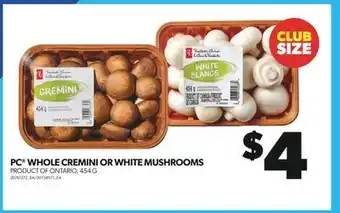 Real Canadian Superstore Pc whole cremini or white mushrooms, 454 g offer