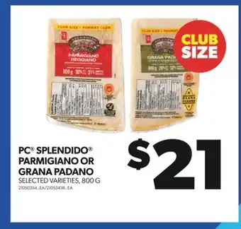 Real Canadian Superstore Pc splendido parmigiano or grana padano, 800 g offer