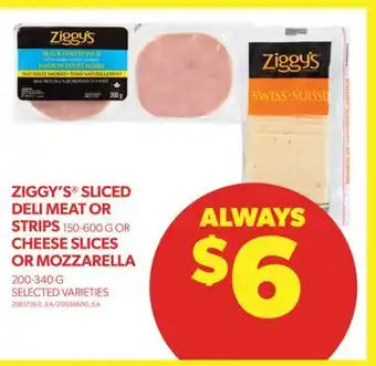 Real Canadian Superstore Ziggy's sliced deli meat or strips, 150-600 g or cheese slices or mozzarella, 200-340 g offer