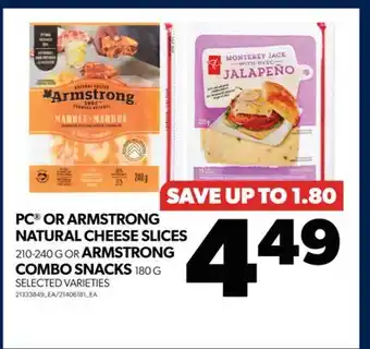 Real Canadian Superstore Pc or armstrong natural cheese slices 210-240 g or armstrong combo snacks 180 g offer