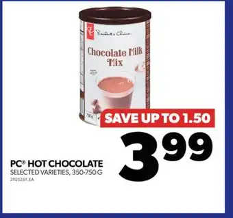 Real Canadian Superstore Pc hot chocolate, 350-750 g offer