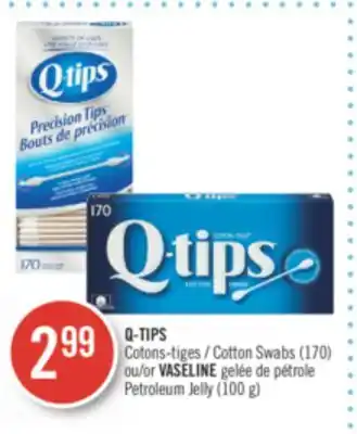 Pharmaprix Q-tips cotton swabs (170)or vaseline petroleum jelly (100 g) offer