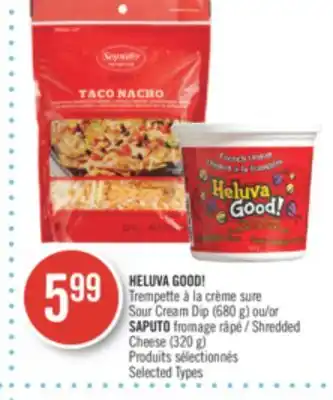 Pharmaprix Heluva good! sour cream dip (680 g) or shredded cheese (320 g) offer