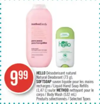 Pharmaprix Hello natural deodorant (73 g), softsoap liquid hand soap refills (1,47 l) or method body wash (532 ml) offer