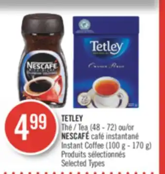 Pharmaprix Tetley tea (48 - 72) or nescafé instant coffee (100 g - 170 g) offer