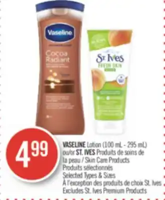 Pharmaprix Vaseline lotion (100 ml-295 ml) or st. ives skin care products offer