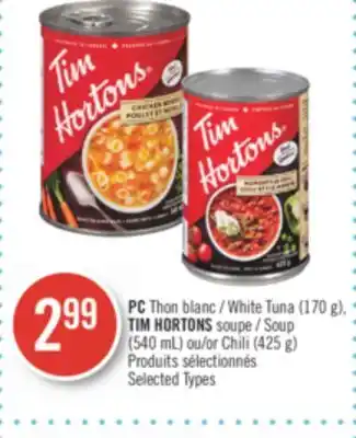 Pharmaprix Pc thon blanc / white tuna (170 g), tim hortons soup (540 ml) or chili (425 g) offer