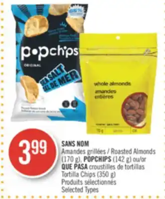 Pharmaprix No name roasted almonds (170 g), popchips (142 g) or que pasa tortilla chips (350 g) offer