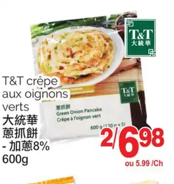 T&T Supermarket T&t crêpe aux oignons verts, 600g offer