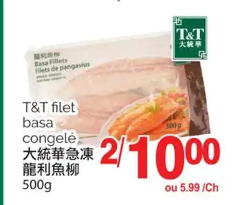 T&T Supermarket T&t filet basa congelé, 500 g offer