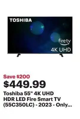 Best Buy Toshiba 55 4k uhd hdr led fire smart tv (55c350lc) - 2023 - only at best buy offer