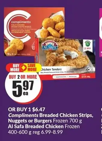 FreshCo Compliments Breaded Chicken Strips, Nuggets or Burgers Frozen 700g, Al Safa Breaded Chicken Frozen 400-600g offer