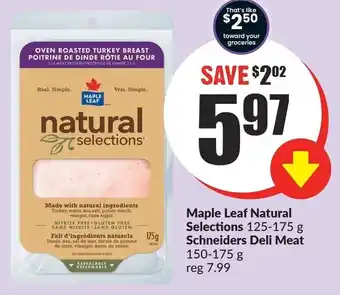 FreshCo Maple Leaf Natural Selections 125-175g, Schneiders Deli Meat 150-175g offer