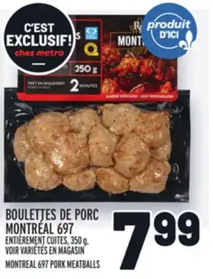 Metro Boulettes de porc montréal 697 | montreal 697 pork meatballs offer