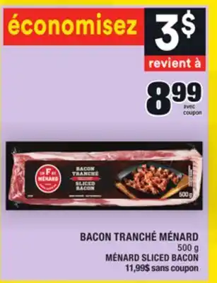Super C Bacon tranché ménard | ménard sliced bacon offer