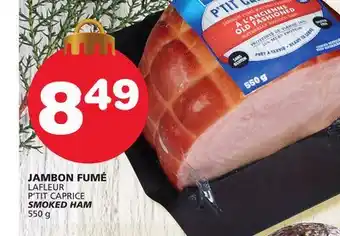 Marches Tradition Lafleur p'tit caprice smoked ham offer
