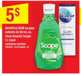 Maxi Dentifrice gum ou pour enfants 63-90 ml ou rince-bouche scope 1 l crest offer