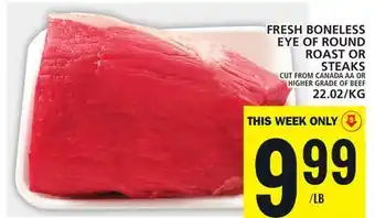 Food Basics Fresh boneless eye of round roast or steaks offer