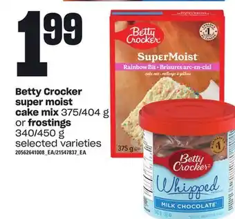 Loblaws Betty crocker super moist cake mix, 375/404 g or frostings, 340/450 g offer