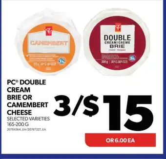Real Canadian Superstore Pc double cream brie or camembert cheese, 165-200 g offer