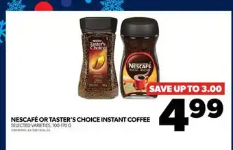 Real Canadian Superstore Nescafé or taster's choice instant coffee, 100-170 g offer